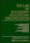 Wiley - The Law of Tax-Exempt Healthcare Organizations