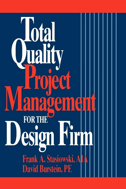Total Quality Project Management for the Design Firm: How to Improve Quality, Increase Sales, and Reduce Costs