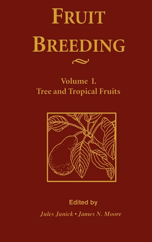 Fruit Breeding, Tree and Tropical Fruits: 1 (Fruit Breeding, Volume 1)
