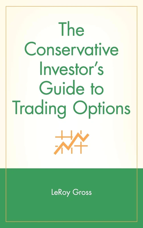 The Conservative Investor's Guide to Trading Options: 65 (A Marketplace Book)