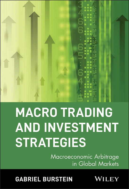 Macro Trading and Investment Strategies: Macroeconomic Arbitrage in Global Markets: 3 (Wiley Trading)