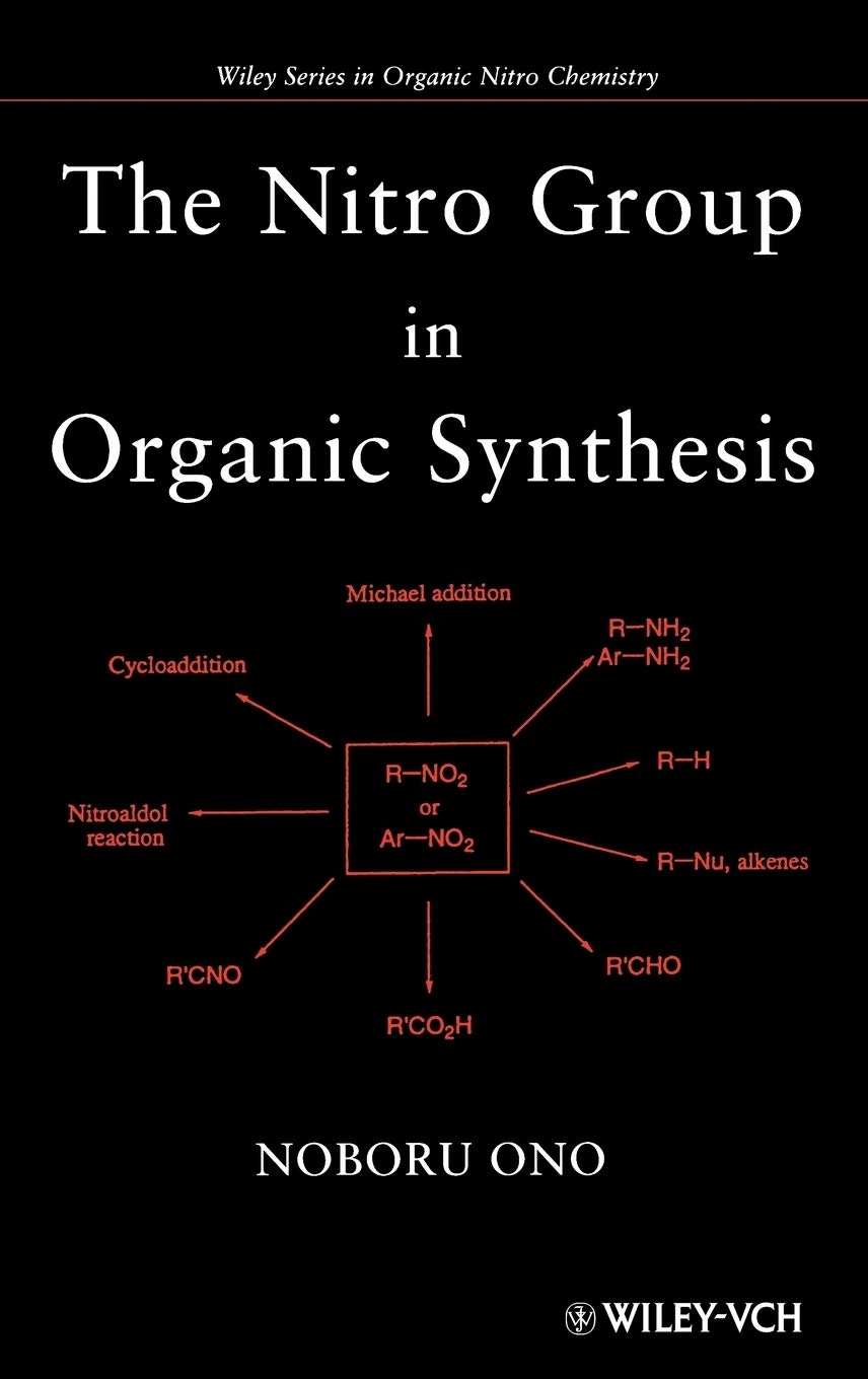 The Nitro Group in Organic Synthesis: 7 (Organic Nitro Chemistry)