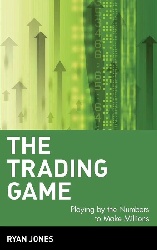 The Trading Game: Playing by the Numbers to Make Millions: 77 (Wiley Trading)