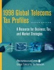 1998 Global Telecoms Tax Profiles: A Resource for Business, Tax and Market Strategies