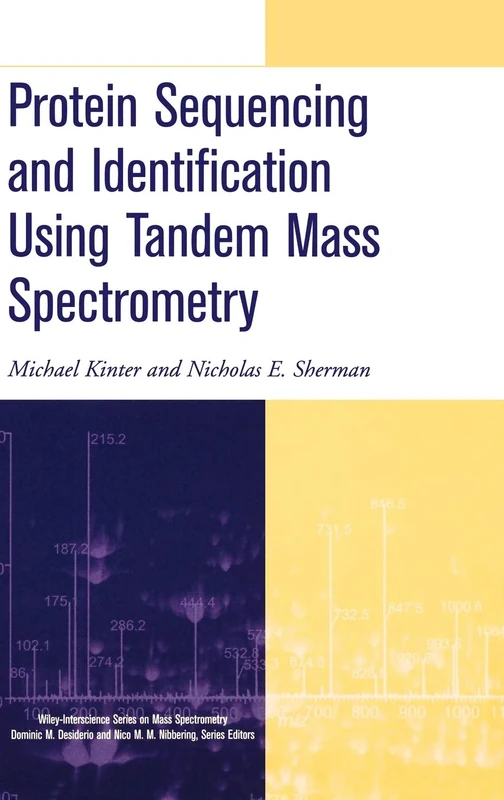 Protein Sequencing and Identification Using Tandem Mass Spectrometry: 2 (Wiley Series on Mass Spectrometry)