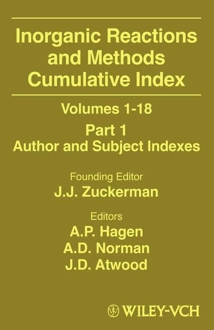 Inorganic Reactions and Methods, Cumulative Index, Part 1: Author and Subject Indexes: 1-18