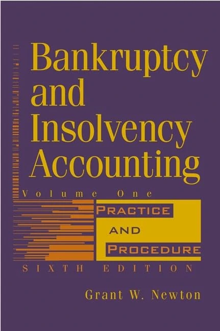 Bankruptcy and Insolvency Accounting, Volume 1: Practice and Procedure: v. 1 (Bankruptcy and Insolvency Accounting: Practice and Procedure)