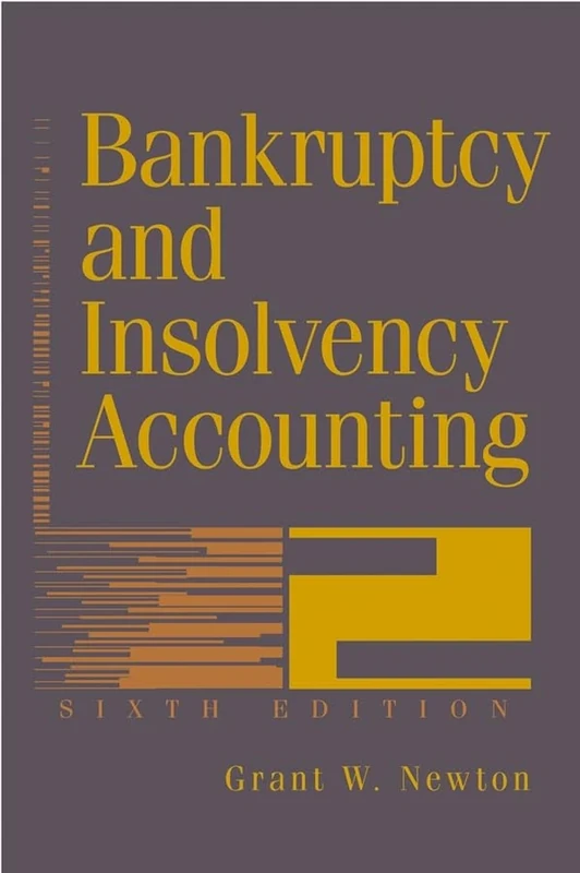 Bankruptcy and Insolvency Accounting, 2 Volume Set: Vol. 2 (Bankruptcy and Insolvency Accounting: Practice and Procedure)