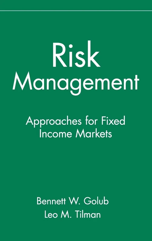 Risk Management: Approaches for Fixed Income Markets: 73 (Frontiers in Finance Series)