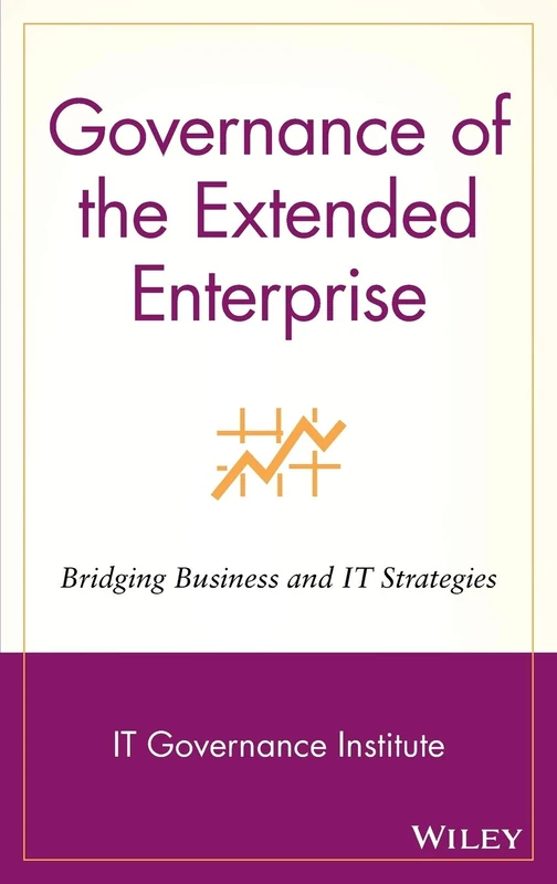 Governance of the Extended Enterprise: Bridging Business and IT Strategies