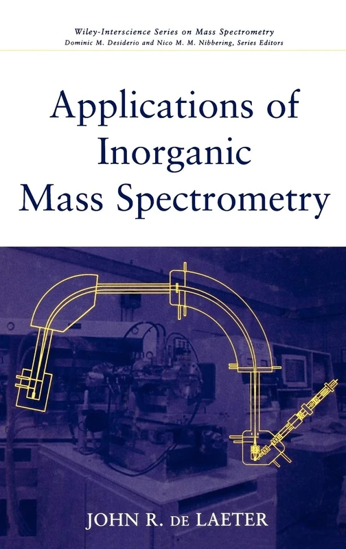 Applications of Inorganic Mass Spectrometry: 3 (Wiley Series on Mass Spectrometry)