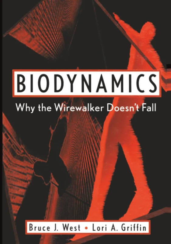 Biodynamics: Why the Wirewalker Doesn't Fall