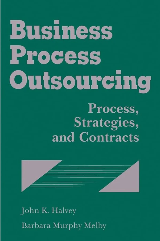 Business Process Outsourcing: Process, Strategies, and Contracts (with disk)