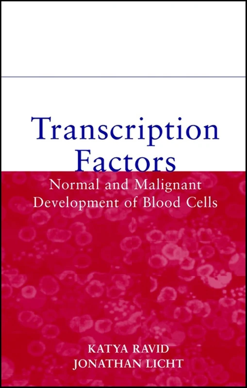 Transcription Factors: Normal and Malignant Development of Blood Cells (Wiley-Liss Publication)