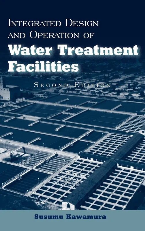 Integrated Design and Operation of Water Treatment Facilities