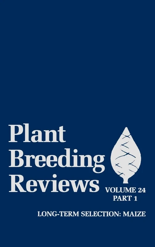 Plant Breeding Reviews, Volume 24, Part 1: Long-term Selection: Maize