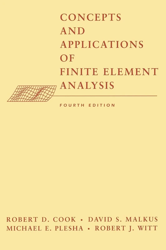 Concepts and Applications of Finite Element Analysis