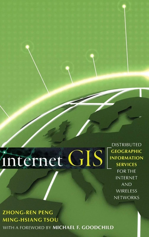 Internet GIS: Distributed Geographic Information Services for the Internet and Wireless Networks - Image 1