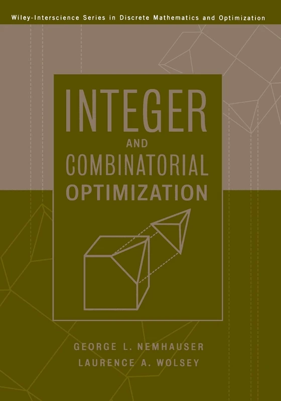 Integer and Combinatorial Optimization: 55 (Wiley Series in Discrete Mathematics and Optimization)