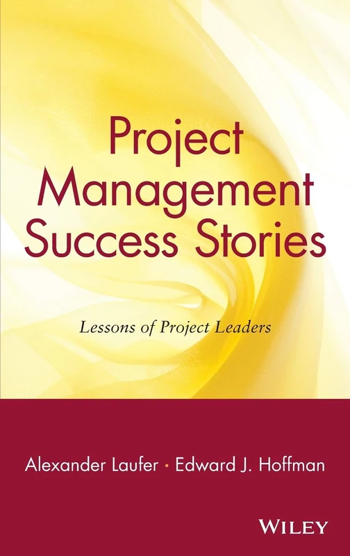 Project Management Success Stories: Lessons of Project Leaders: 6 (Operations Management Series)