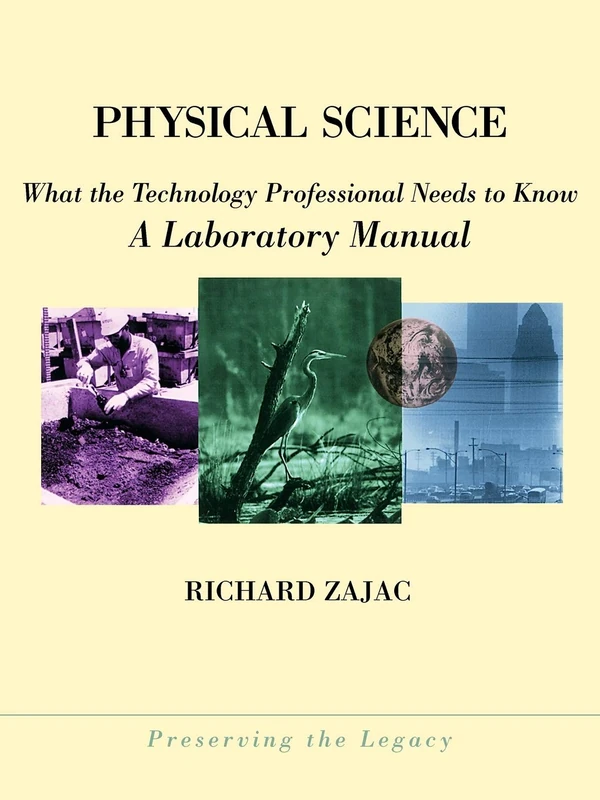 Physical Science: What the Technology Professional Needs to Know: A Laboratory Manual: 8 (Preserving the Legacy)