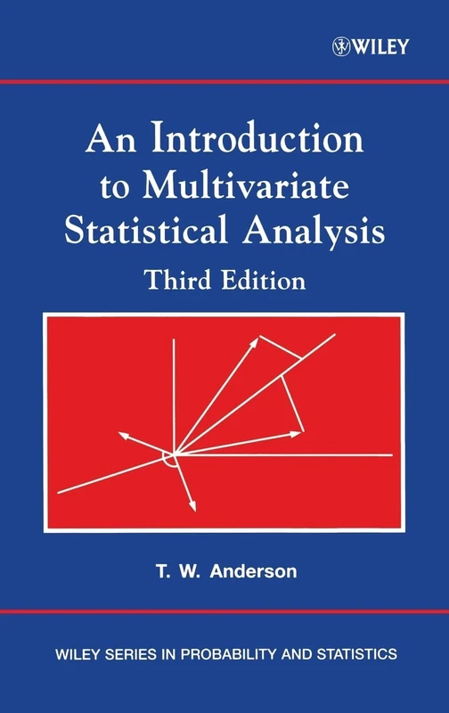 An Introduction to Multivariate Statistical Analysis: 355 (Wiley Series in Probability and Statistics)
