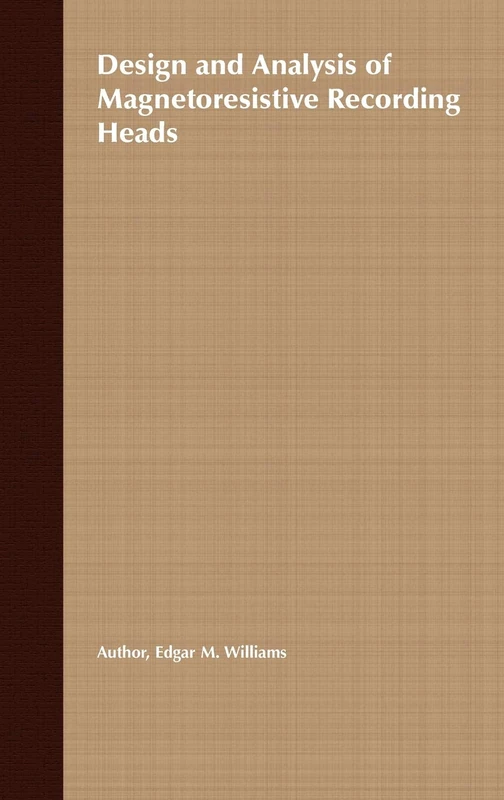 Design and Analysis of Magnetoresistive Recording Heads (IEEE Press)
