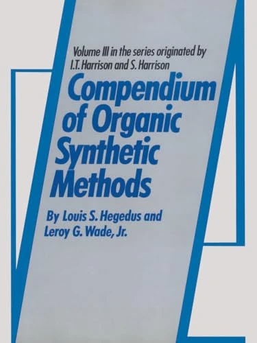 Compendium of Organic Synthetic Methods, Volume 3