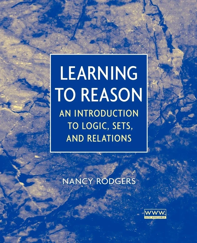 Learning Reason Logic Sets Relations: An Introduction to Logic, Sets, and Relations