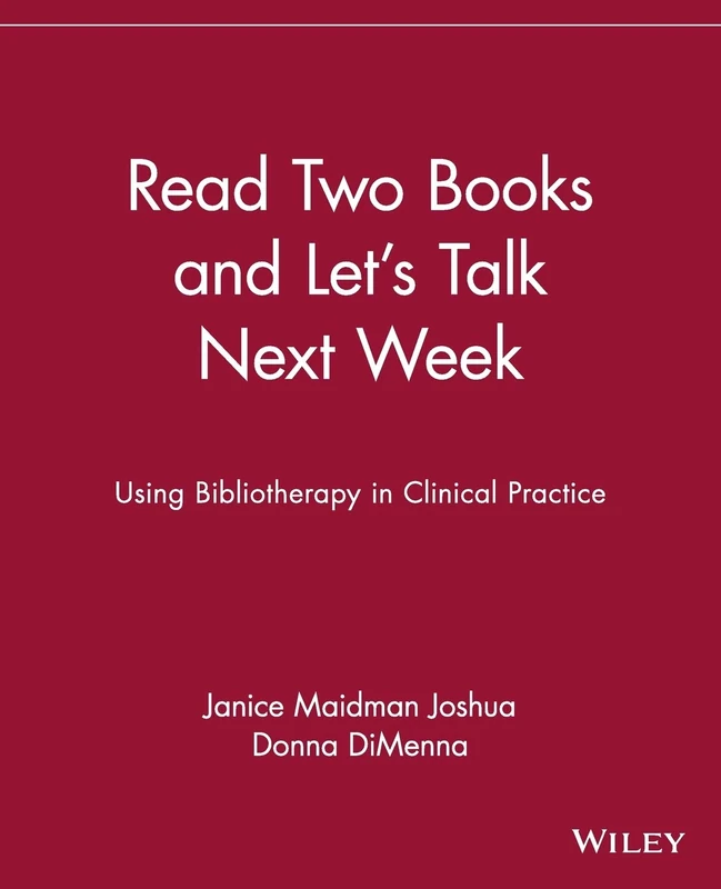 Read Two Books and Let's Talk Next Week: Using Bibliotherapy in Clinical Practice