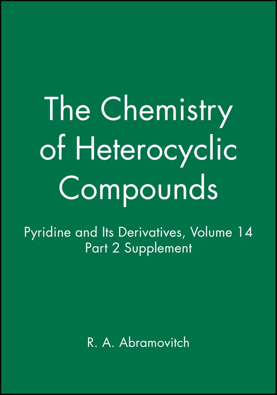 Pyridine and Its Derivatives, Volume 14, Part 2 Supplement: 53 (The Chemistry of Heterocyclic Compounds: A Series of Monographs)