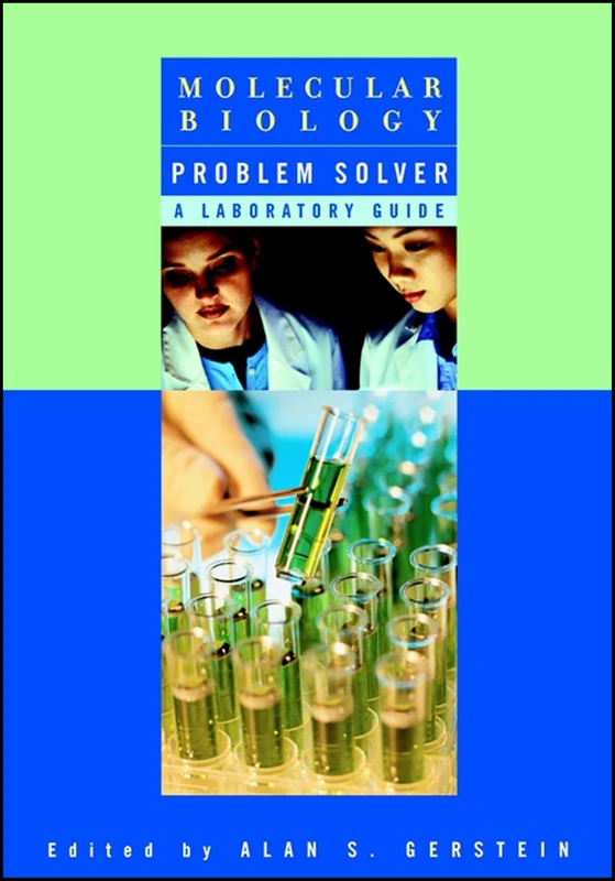Molecular Biology Problem Solver: A Laboratory Guide