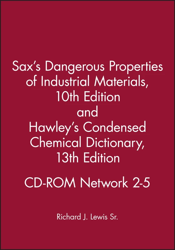 Sax′s Dangerous Properties of Industrial MaterialsTenth Edition and Hawley′s Condensed Chemical Dictionary Thirteenth Edition CD–ROM Network 2–5