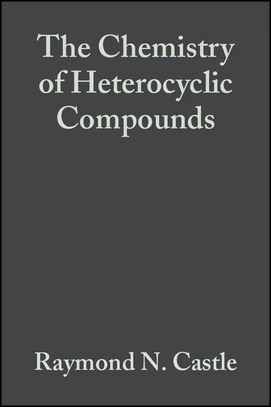 Condensed Pyridazines Including Cinnolines and Phthalazines, Volume 27 (Chemistry of Heterocyclic Compounds: A Series Of Monographs)
