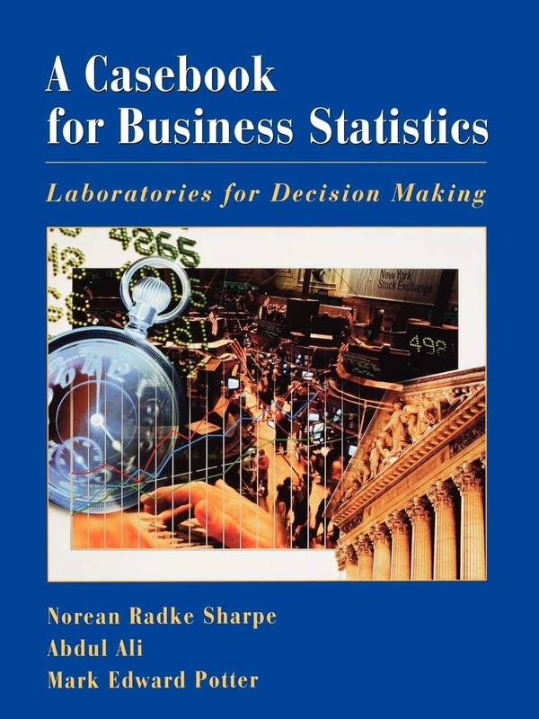 Casebook for Business Statistics: Laboratories for Decision Making