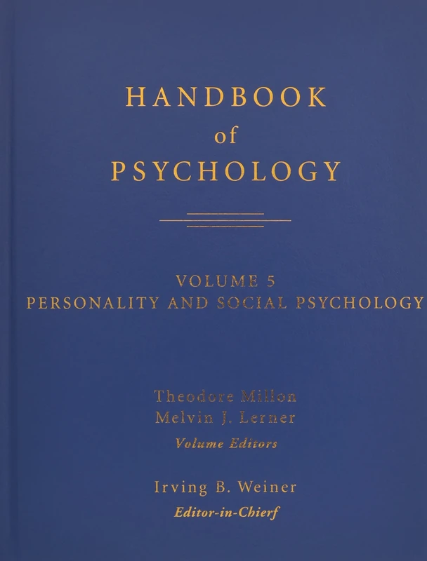 Handbook of Psychology: Personality and Social Psychology: v. 5