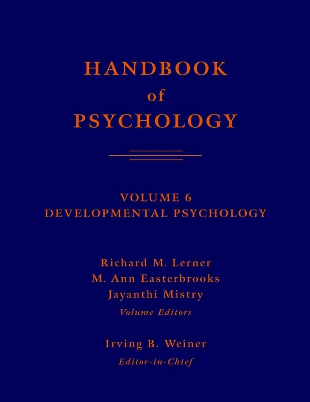 Wiley Handbook of Psychology: Developmental Psychology v. 6