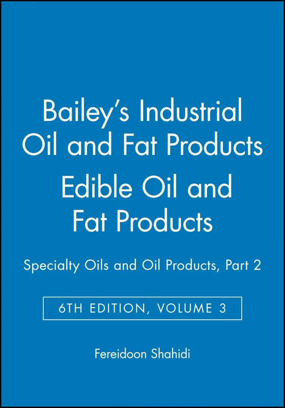 Bailey's Industrial Oil and Fat Products, Edible Oil and Fat Products: Specialty Oils and Oil Products, Part 2: 03