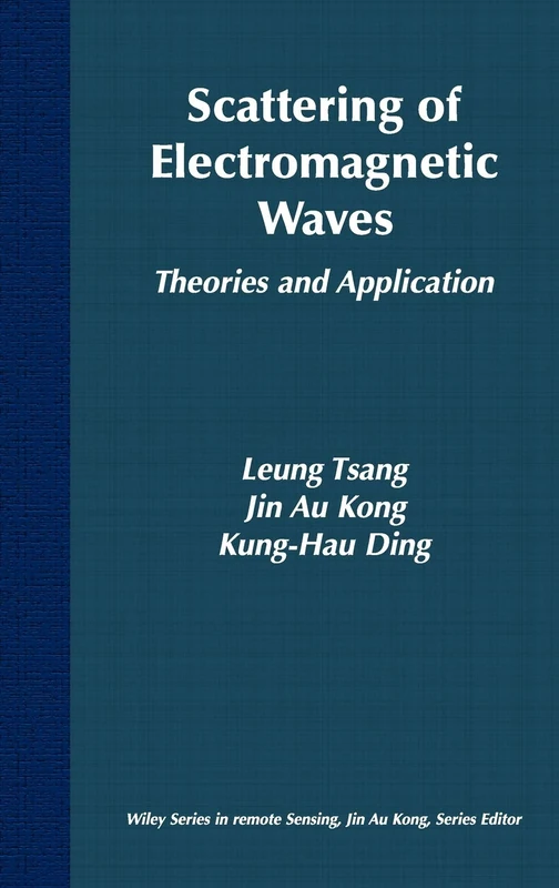 Wiley Scattering of Electromagnetic Waves: Theories and Applications