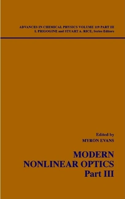 Modern Nonlinear Optics, Volume 119, Part 3: 132 (Advances in Chemical Physics)