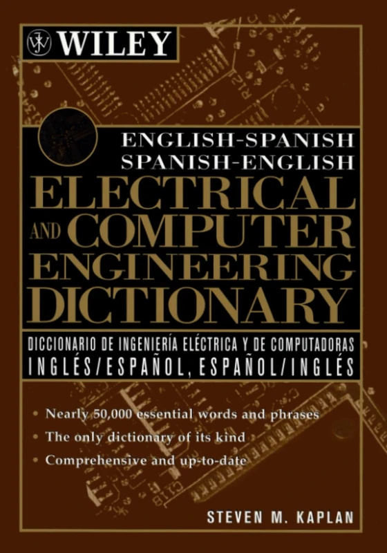 English-Spanish, Spanish-English Electrical and Computer Engineering Dictionary / Diccionario de Ingenieria Electrica y de Computadoras Ingles-Espanol, Espanol-Ingles