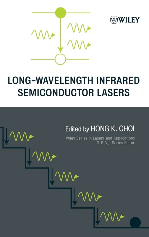 Long-Wavelength Infrared Semiconductor Lasers: 8 (Wiley Series in Lasers and Applications)