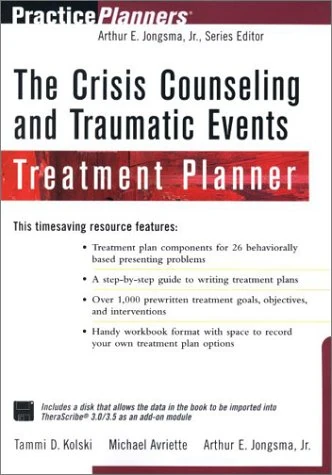 The Crisis Counseling and Traumatic Events Treatment Planner (PracticePlanners)