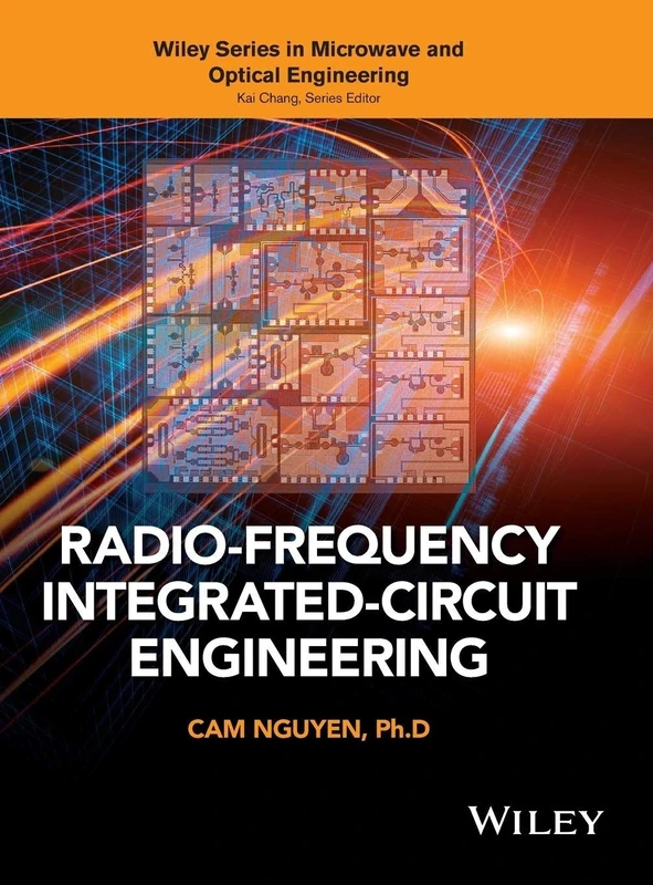 Radio-Frequency Integrated-Circuit Engineering: 128 (Wiley Series in Microwave and Optical Engineering)