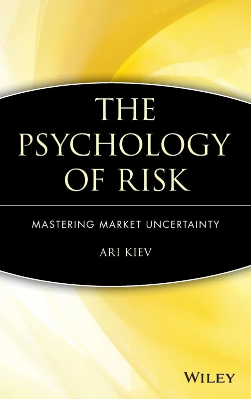 The Psychology of Risk: Mastering Market Uncertainty: 155 (Wiley Trading)