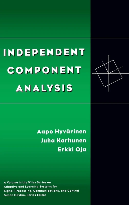 Independent Component Analysis: 26 (Adaptive and Cognitive Dynamic Systems: Signal Processing, Learning, Communications and Control)