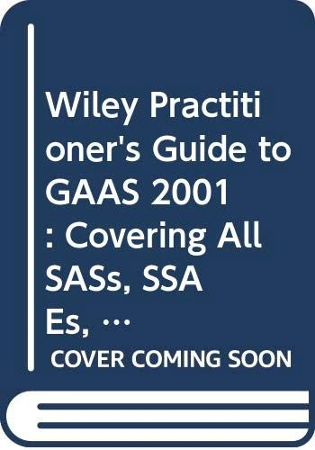 Wiley Practitioners Guide to GAAS 2001– Covering All SASs, SSAEs, SSARSs & Interpretations +CD - Image 1