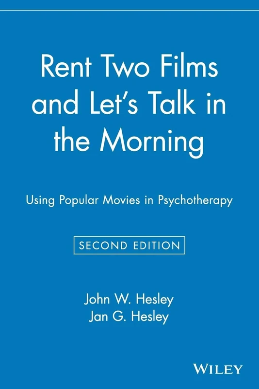 Rent Two Films and Let's Talk in the Morning: Using Popular Movies in Psychotherapy, Second Edition - Image 1