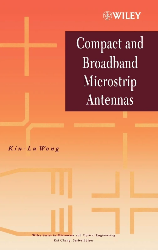 Wiley Compact and Broadband Microstrip Antennas Book