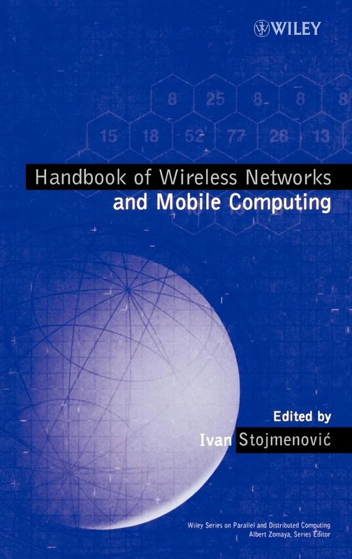 Handbook of Wireless Networks and Mobile Computing: 17 (Wiley Series on Parallel and Distributed Computing)
